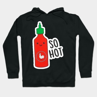 SO HOT Hoodie